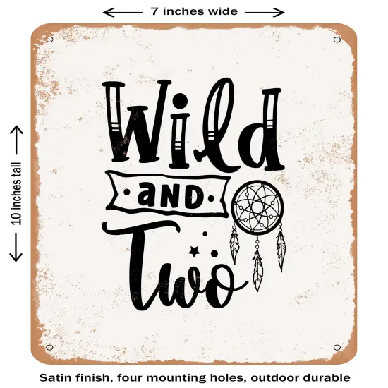 DECORATIVE METAL SIGN - Wild and Two- Vintage Rusty Look {1}