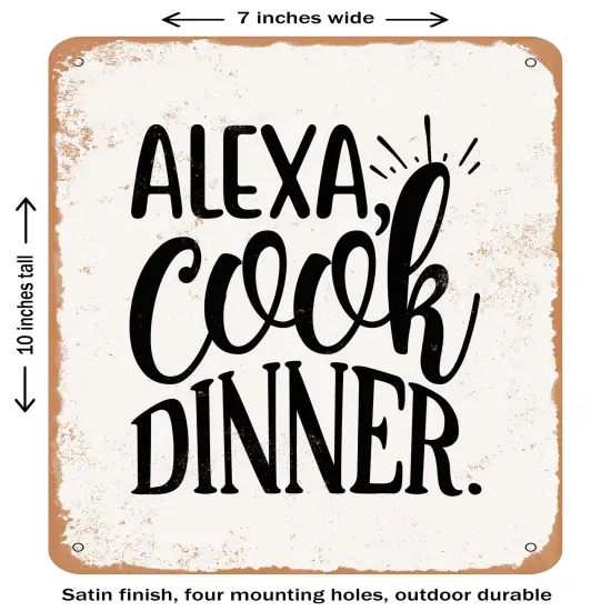 DECORATIVE METAL SIGN - Alexa Cook Dinner- Vintage Rusty Look {1}