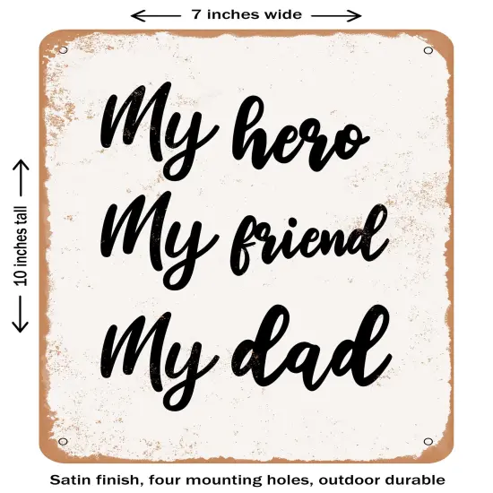 DECORATIVE METAL SIGN - My Hero My Friend My Dad- Vintage Rusty Look {1}