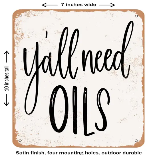 DECORATIVE METAL SIGN - Y'all Need Oils- Vintage Rusty Look {1}