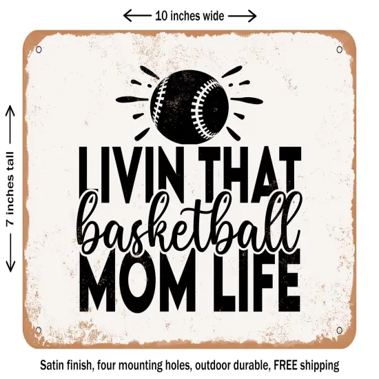 DECORATIVE METAL SIGN - Livin That Basketball Mom Life - Vintage Rusty Look {1}