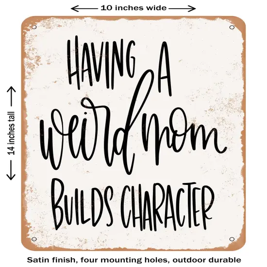 DECORATIVE METAL SIGN - Weird Mom- Vintage Rusty Look {1}