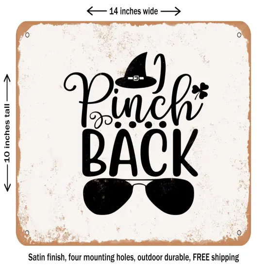 DECORATIVE METAL SIGN - I Pinch Back - 3 - Vintage Rusty Look {1}