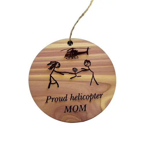 Proud helicopter MOM - Cedar Ornament {3}
