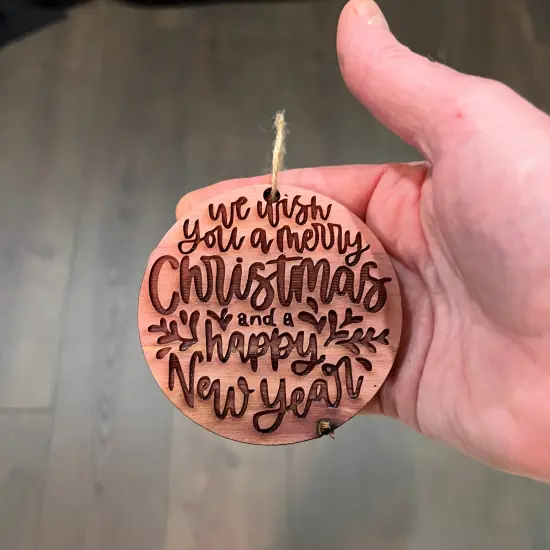 We Wish you a merry christmas and a happy new year - Cedar Ornament {4}