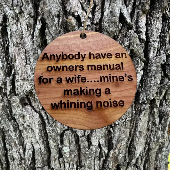 anybody have an owners manual for a wife - Cedar Ornament {2}