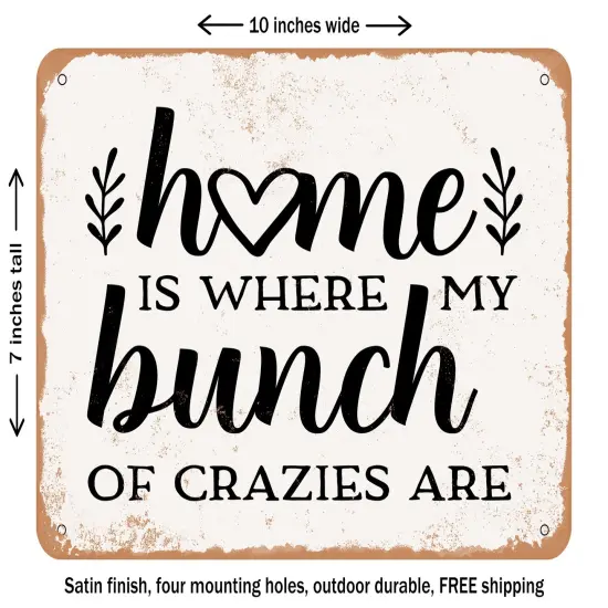 DECORATIVE METAL SIGN - Home is Where My Bunch of Crazies Are - 3 - Vintage Rusty Look {2}