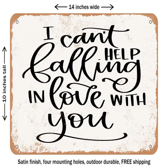 DECORATIVE METAL SIGN - I Cant Help Falling In Love With You - Vintage Rusty Look {1}