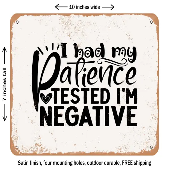 DECORATIVE METAL SIGN - I Had My Patience Tested I'm Negative - 3 - Vintage Rusty Look {2}