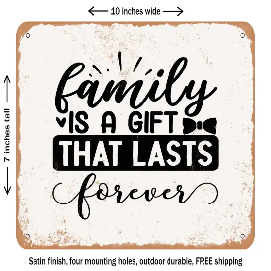 DECORATIVE METAL SIGN - Family is a Gift That Lasts Forever - Vintage Rusty Look {1}