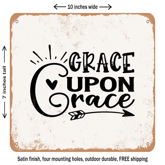 DECORATIVE METAL SIGN - Grace Upon Grace - 7 - Vintage Rusty Look {1}
