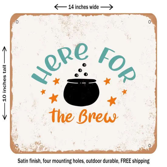 DECORATIVE METAL SIGN - Here For the Brew - Vintage Rusty Look {1}