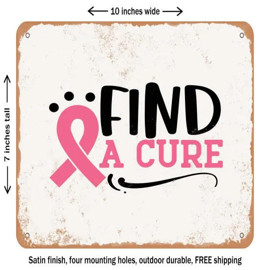 DECORATIVE METAL SIGN - Find a Cure - 3 - Vintage Rusty Look {1}