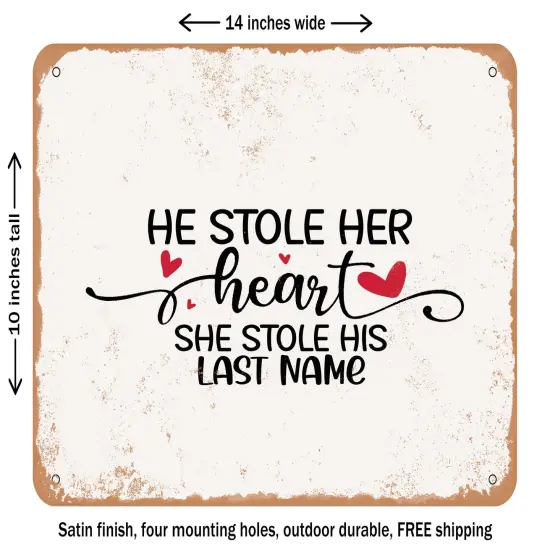 DECORATIVE METAL SIGN - He Stole Her Heart She Stole His Last Name - Vintage Rusty Look {1}
