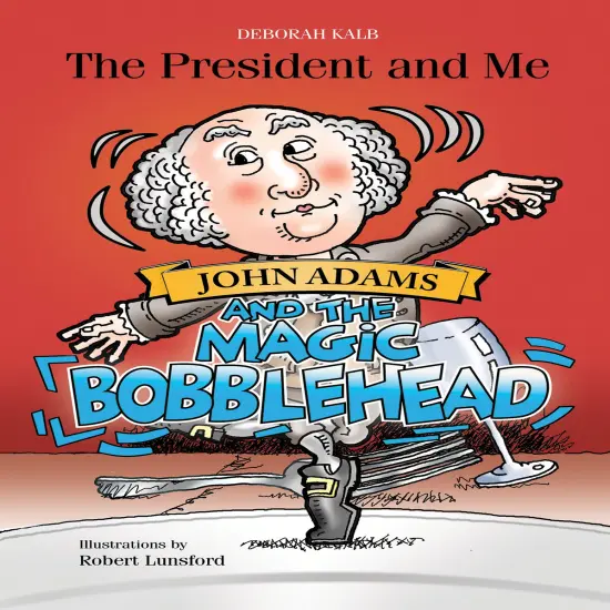 John Adams and the Magic Bobblehead {1}