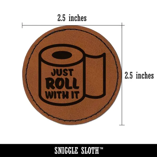 Just Roll with it Toilet Paper Round Iron-On Engraved Faux Leather Patch Applique - 2.5" Brown {3}