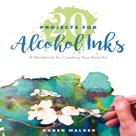 20 Projects for Alcohol Inks: A Workbook for Creating Your Best Art {1}