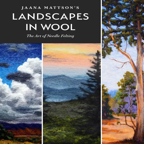 Jaana Mattson's Landscapes in Wool: The Art of Needle Felting {1}
