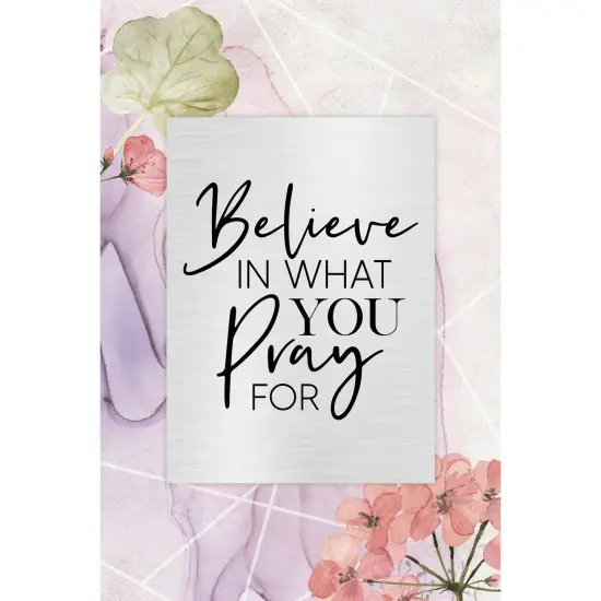 Dexsa Believe In What You Pray Wood Plaque with Easel and Wall Hanger 6"x9" {1}