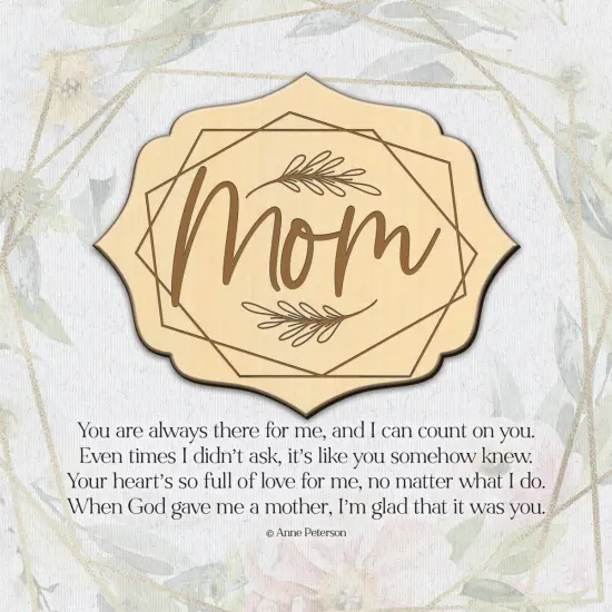 Dexsa Mom You Are Always There Meadow Wood Plaque 6 inches x 6 inches {3}