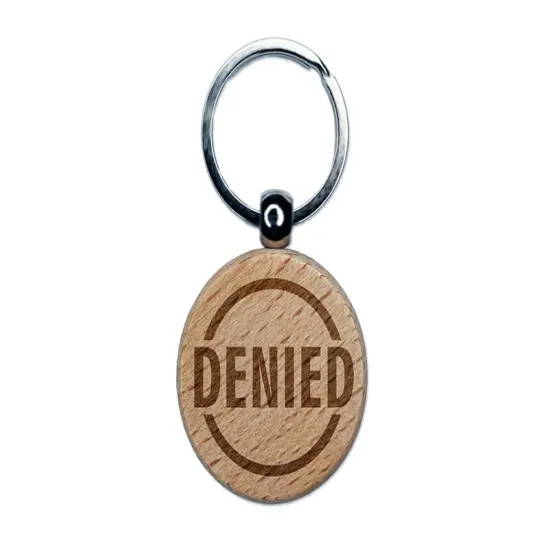 Denied Circle Engraved Wood Round Keychain Tag Charm {1}