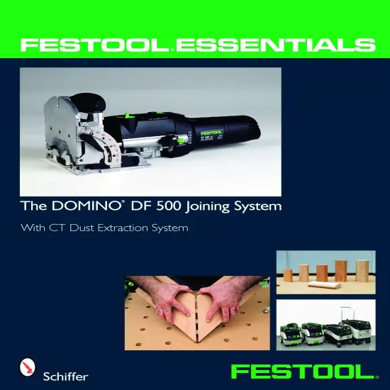 Festool&reg; Essentials: The DOMINO DF 500 Joining System {1}