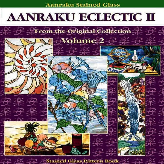 Stained Glass Pattern Book: Aanraku Eclectic Stained Glass Pattern Book Volume 2 {1}