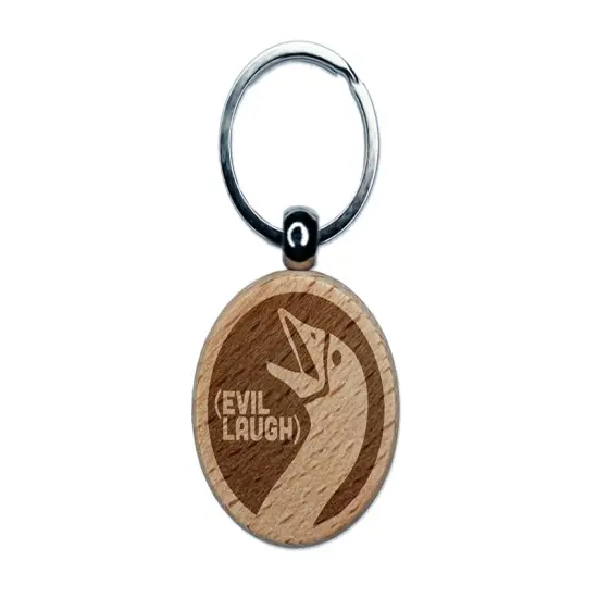 Goose Evil Laugh Engraved Wood Round Keychain Tag Charm {1}
