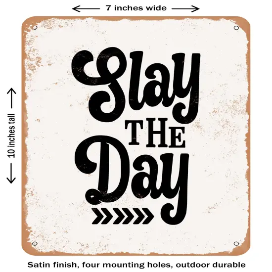 DECORATIVE METAL SIGN - Slay the Day - 3 - Vintage Rusty Look {1}