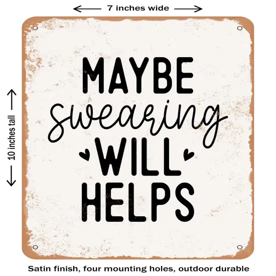 DECORATIVE METAL SIGN - Maybe Swearing Will Helps - Vintage Rusty Look {1}