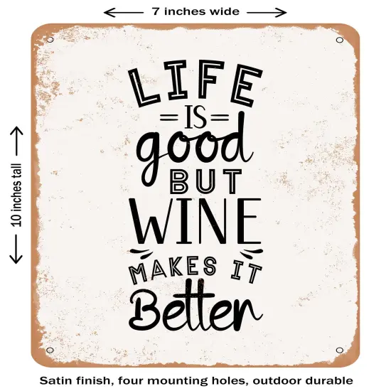 DECORATIVE METAL SIGN - Life is Good But Wine Makes It Better- Vintage Rusty Look {1}