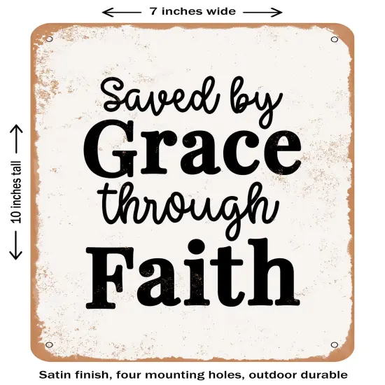 DECORATIVE METAL SIGN - Saved by Grace Through Faith- Vintage Rusty Look {2}