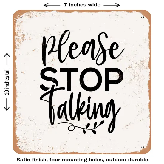 DECORATIVE METAL SIGN - Please Stop Talking - 2- Vintage Rusty Look {1}