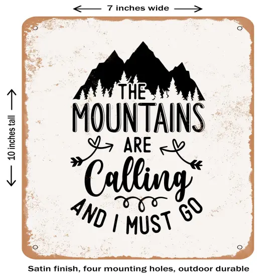 DECORATIVE METAL SIGN - the Mountains Are Calling and I Must Go - Vintage Rusty Look {1}