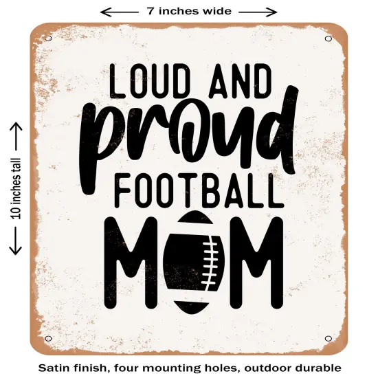 DECORATIVE METAL SIGN - Loud and Proud Football Mom- Vintage Rusty Look {1}