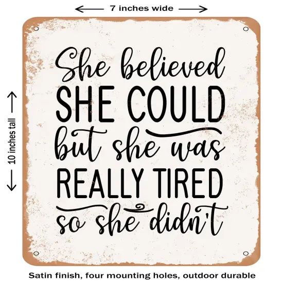 DECORATIVE METAL SIGN - She Believed She Could- Vintage Rusty Look {2}