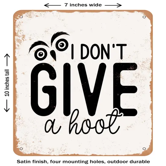 DECORATIVE METAL SIGN - I Don't Give a Hoot- Vintage Rusty Look {1}