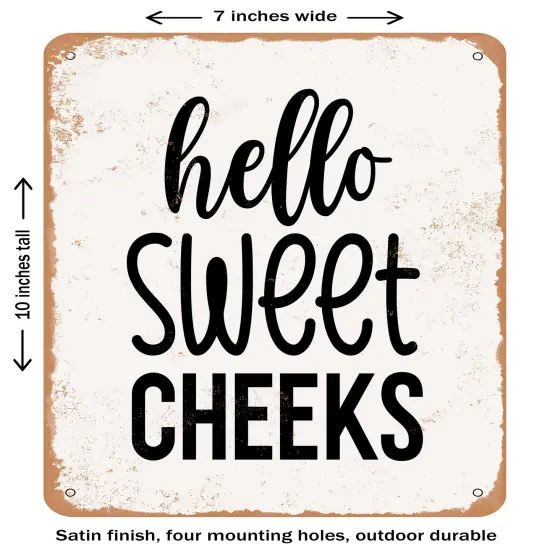 DECORATIVE METAL SIGN - Hello Sweet Cheeks - Vintage Rusty Look {2}