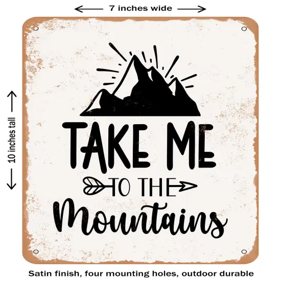 DECORATIVE METAL SIGN - Take Me to the Mountains - 3- Vintage Rusty Look {1}