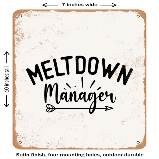DECORATIVE METAL SIGN - Meltdown Manager- Vintage Rusty Look {1}
