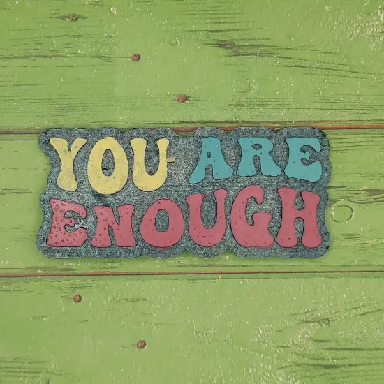 You Are Enough Silicone Freshie Mold {2}