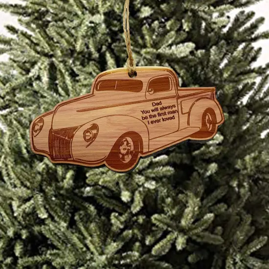 Classic Truck Dad you will alwayw be the first man i ever loved CEDAR Ornament {2}