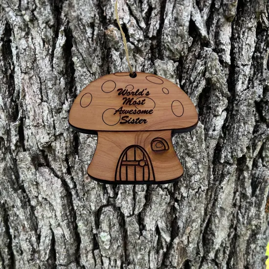 Mushroom House Worlds Most Awesome sister - Cedar Ornament {2}
