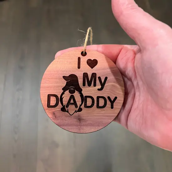 I Love my Daddy Gnome - Cedar Ornament {4}