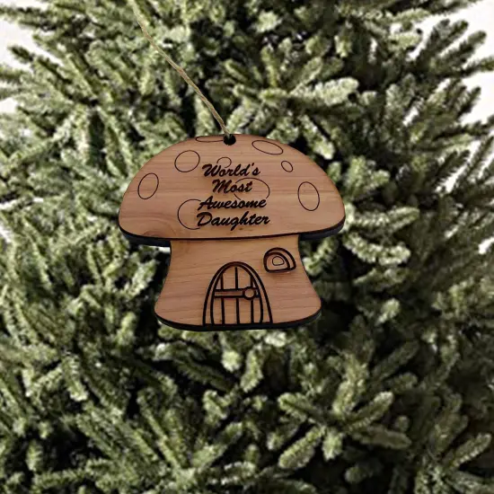 Mushroom House Worlds Most Awesome Daughter - Cedar Ornament {3}