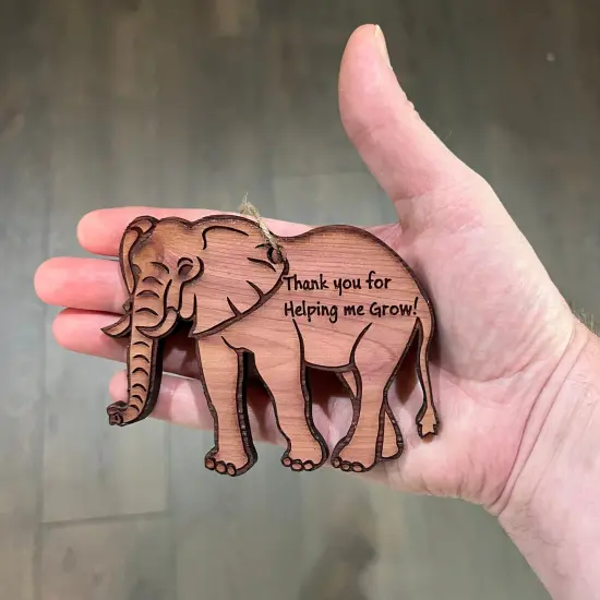 Elephant Thank you for helping me Grow - Cedar Ornament {3}