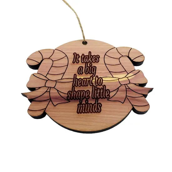 CANDY CANE it takes a big heart to shape little minds - Cedar Ornament {1}