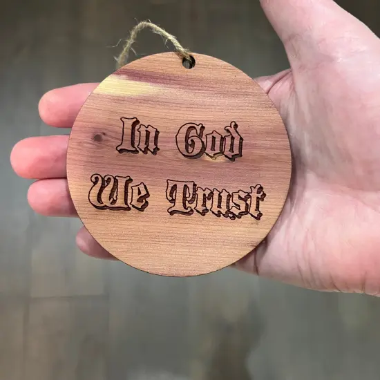 In God We Trust - Cedar Ornament {3}