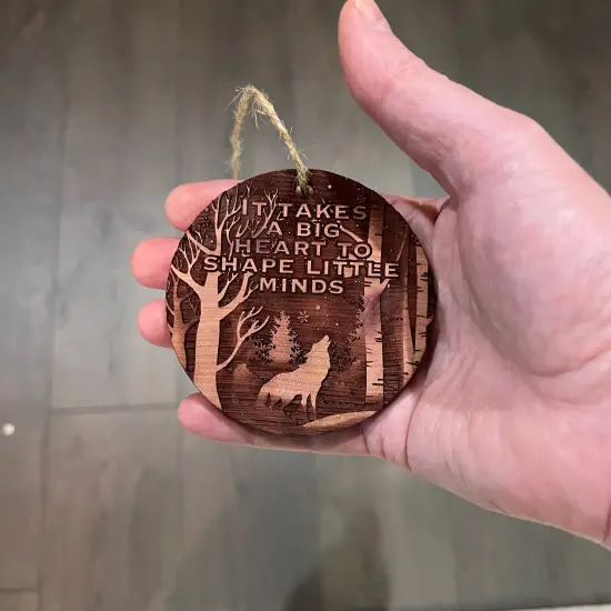 Winter Wolf it takes a big heart to shape little minds - cedar ornament {4}