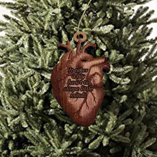 HEART it takes a big heart to shape little minds - Cedar Ornament {3}